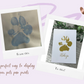 Your pets paw print In foil, memory paws